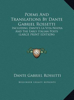 Dante Gabriel Rossetti: Poems and Translations by Dante Gabriel Rossetti (2011)