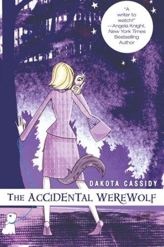 Dakota Cassidy: The Accidental Werewolf (Paperback, 2008, Berkley Trade)