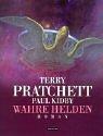 Paul Kidby, Terry Pratchett: Wahre Helden. Ein Scheibenwelt- Roman. (Hardcover, German language, 2001, Goldmann)
