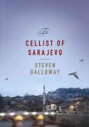 Steven Galloway: The Cellist of Sarajevo (Hardcover, 2008, Riverhead Hardcover)