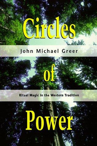 John Michael Greer: Circles of power (Paperback, 1997, Llewellyn Publications)