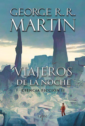 GEORGE R.R. MARTIN: VIAJEROS DE LA NOCHE-CIENCIA FICCION II (Paperback, 2013, PLAZA & JANES-ESP.)