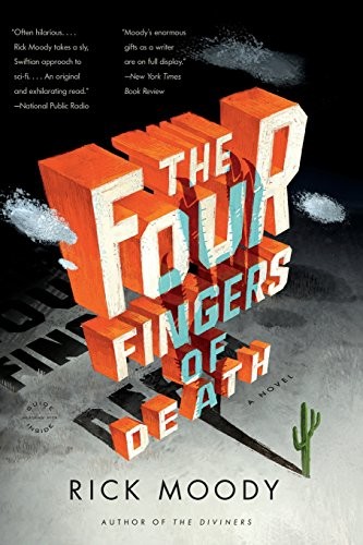 Rick Moody: The Four Fingers of Death (Paperback, 2011, Back Bay Books)