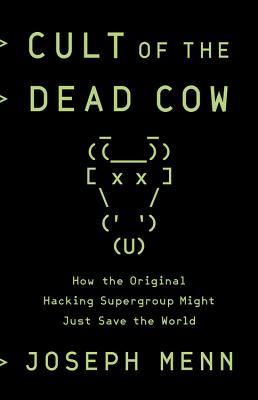 Joseph Menn: Cult of the Dead Cow (Paperback, 2019)