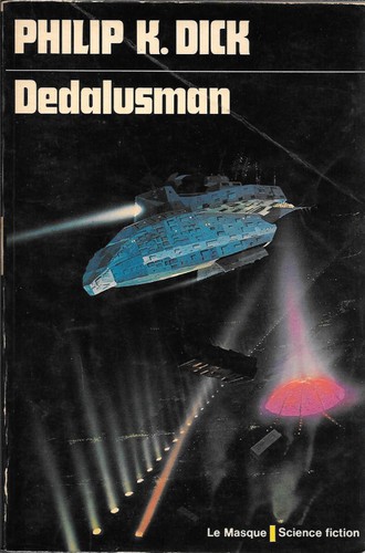 Philip K. Dick: Dedalusman (French language, 1974, LIBRAIRIE DES CHAMPS-ÉLYSÉES / ÉDITIONS DU MASQUE)
