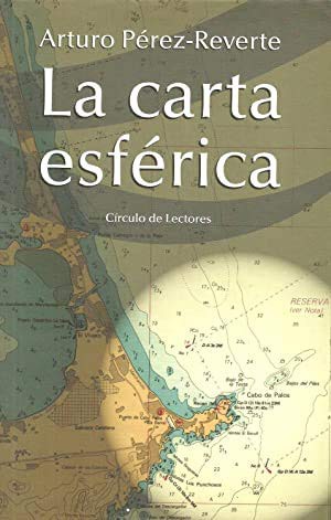 Arturo Pérez-Reverte: La carta esférica (Hardcover, 2000, Círculo de Lectores.)