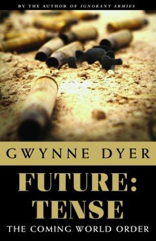 Gwynne Dyer: Future (2004, M&S)