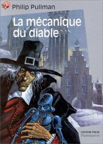 Philip Pullman: La mécanique du diable (Paperback, 2000, Flammarion)