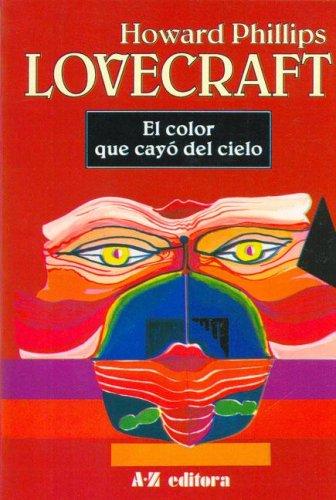 H. P. Lovecraft: El Color Que Cayo del Cielo (Paperback, Spanish language, 1994, AZ Editores)