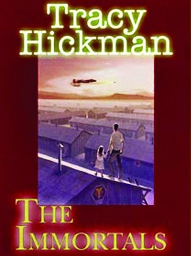Tracy Hickman: The Immortals (Paperback, 2008, Margaret Weis Productions)