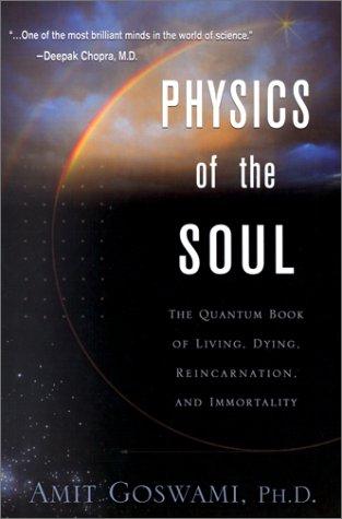 Amit Goswami: Physics of the Soul (Paperback, 2001, Hampton Roads Publishing Company)