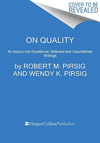 Wendy K. Pirsig, Robert M. Pirsig: On Quality : An Inquiry into Excellence (Hardcover, 2022, Custom House)