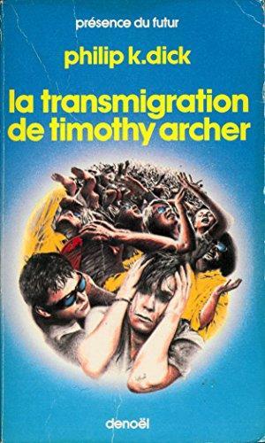 Philip K. Dick, Joyce Bean, Carlos Peralta: La Transmigration de Timothy Archer : roman (French language, Éditions Denoël)
