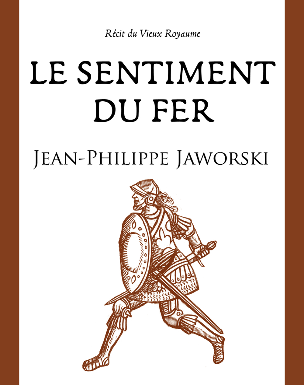Jean-Philippe Jaworski: Le Sentiment du fer (EBook, French language, 2017)
