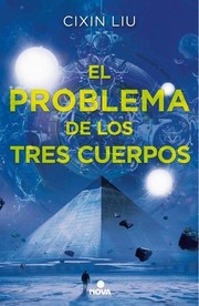 Liu Cixin: El problema de los tres cuerpos (Spanish language, 2016, Ediciones B)