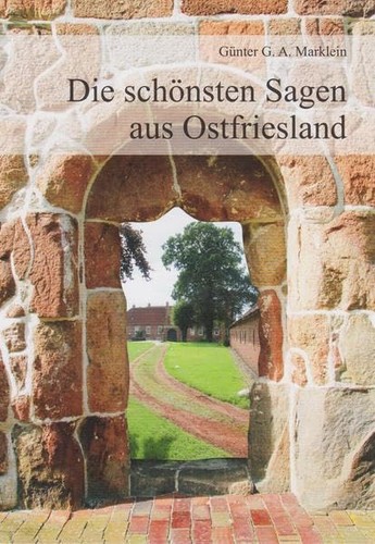 Die schönsten Sagen Ostfrieslands (2018, Isensee Verlag)