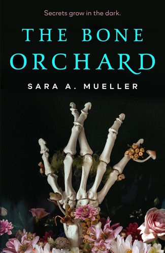 Sara A. Mueller: Bone Orchard (2022, Doherty Associates, LLC, Tom)