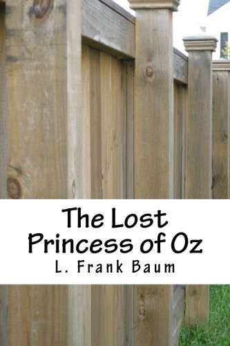 L. Frank Baum: The Lost Princess of Oz (Paperback, 2018, CreateSpace Independent Publishing Platform)