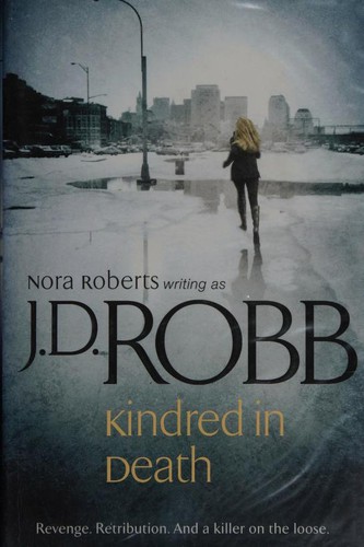 Nora Roberts: Kindred In Death (Hardcover, 2009, Piatkus Books)