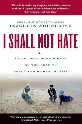 Izzeldin Abuelaish, Marek Glezerman: I Shall Not Hate (Paperback, 2012, Bloomsbury USA, WALKER BOOKS)