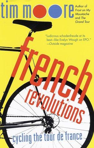 Tim Moore: French Revolutions (Paperback, 2003, St. Martin's Griffin)