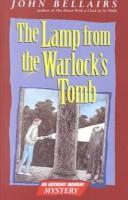 John Bellairs: The Lamp from the Warlock's Tomb (Anthony Monday Mystery) (2002, Tandem Library)