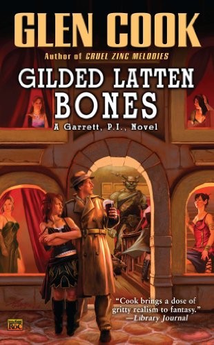 Glen Cook: Gilded Latten Bones: A Garrett, P.I., Novel (2010, Ace)