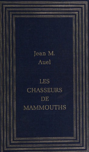 Jean M. Auel: Les chasseurs de mammouths (French language, 1986, France Loisirs)