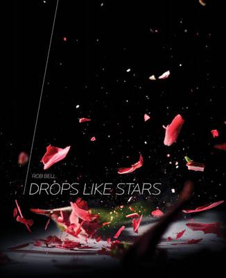 Rob Bell: Drops like stars (2009, Zondervan)