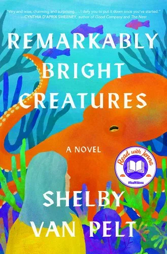 Shelby Van Pelt: Remarkably Bright Creatures (Hardcover, 2022, Ecco)