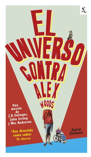 Gavin Extence: El universo contra Alex Woods (2013, Seix Barral)