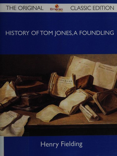 Henry Fielding: History of Tom Jones, a foundling (2012, Emereo Pub.)