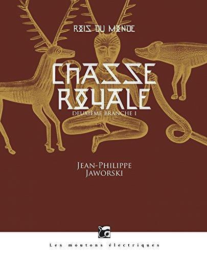 Jean-Philippe Jaworski: Chasse royale (Rois du Monde #2) (French language, 2015)