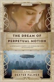 The Dream of Perpetual Motion (2011, Picador)