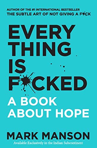 Mark Manson: Everything Is F*Cked (Paperback, HARPER COLLINS US)