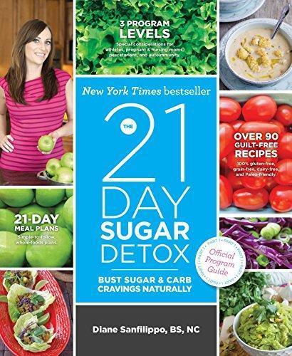 Diane Sanfilippo BS NC, Diane Sanfilippo, Diane Sanfilippo: The 21-Day Sugar Detox: Bust Sugar & Carb Cravings Naturally (2013)