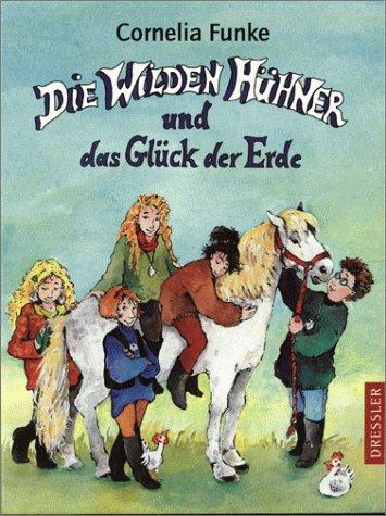 Cornelia Funke: Die Wilden Hühner und das Glück der Erde. (Hardcover, German language, 2000, Dressler Verlag)