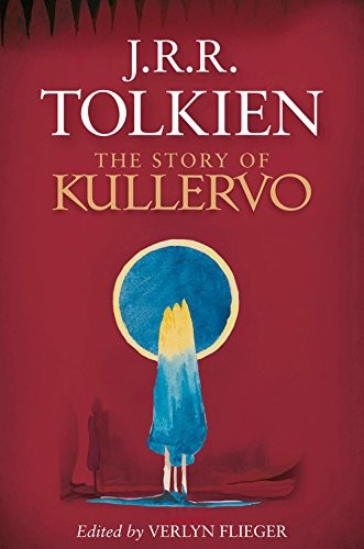 J.R.R. Tolkien: The Story of Kullervo (Paperback, 2017, Mariner Books)