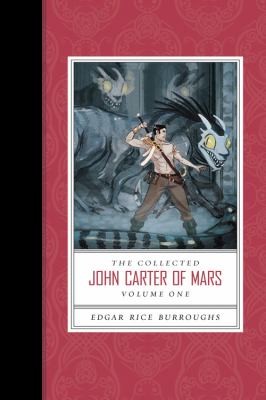 Edgar Rice Burroughs: The Collected John Carter of Mars Volume One
            
                Collected John Carter of Mars (2012, Disney Editions)