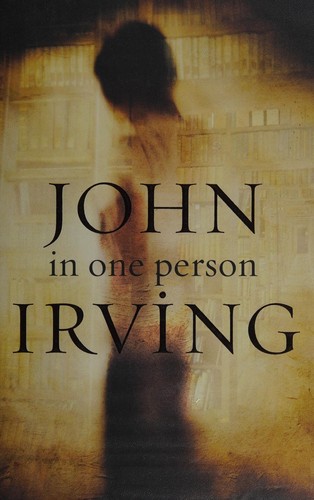 John Irving: In one person (2012, Doubleday)