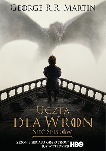 George R.R. Martin: Uczta dla wron (Polish language, 2016, Wydawnictwo Zysk i S-ka)