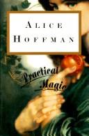 Alice Hoffman: Practical magic (1995, Putnam)