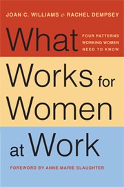 What Works for Women at Work (2014, NYU Press)