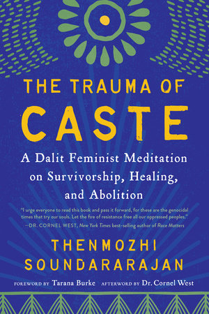Thenmozhi Soundararajan: Trauma of Caste (2022, North Atlantic Books)