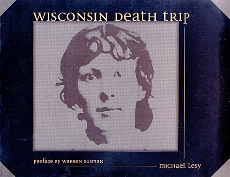 Michael Lesy: Wisconsin death trip (2000, University of New Mexico Press)