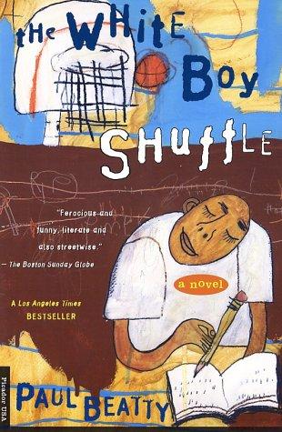 Paul Beatty: The White Boy Shuffle (2001, Picador)