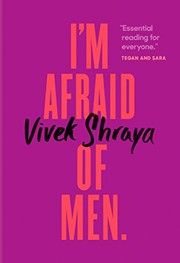 Vivek Shraya, Vivek Shraya: I'm Afraid of Men (Hardcover, 2018, Penguin Canada)