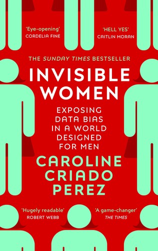 Caroline Criado Perez: Invisible Women (2019, Penguin Random House)