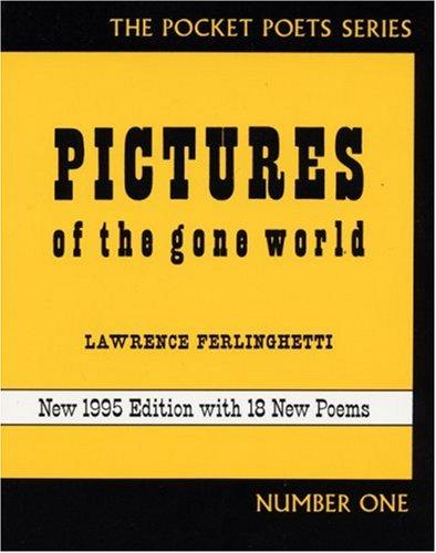 Lawrence Ferlinghetti: Pictures of the gone world (1995, City Lights Books)