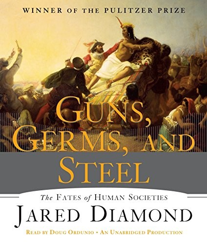 Jared Diamond, Doug Ordunio: Guns, Germs, and Steel (AudiobookFormat, 2011, Random House Audio)